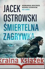 Śmiertelna zagrywka Jacek Ostrowski 9788383297279