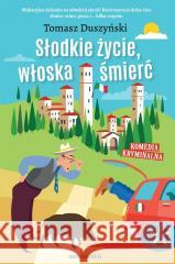 Słodkie życie, włoska śmierć Tomasz Duszyński 9788383298429