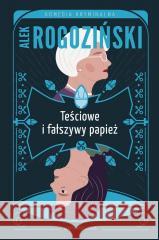 Teściowe i fałszywy papież Alek Rogoziński 9788383298474