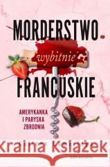 Morderstwo wybitnie francuskie... Colleen Cambridge 9788383298511