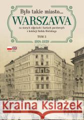 Było takie miasto.. Warszawa na starych zdjęciach Rafał Bielski 9788383299433