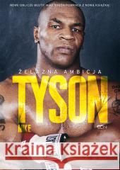 Tyson. Żelazna ambicja w.2 Mike Tyson, Larry Sloman, Bartosz Sałbut 9788383300030