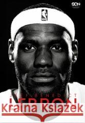 LeBron James. Biografia Jeff Benedict 9788383301914