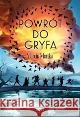 Powrót do Gryfa Marcin Mortka 9788383302607