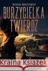 Burzycielka twierdz Marcin Świątkowski 9788383303710