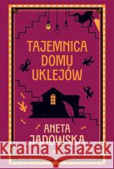 Tajemnica domu Uklejów Aneta Jadowska 9788383305431