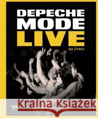 Depeche Mode. Live Dennis Burmeister, Sascha Lange 9788383306865
