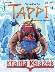 Tappi. Przygody Tappiego z Szepczącego Lasu Marcin Mortka 9788383307411