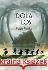 Dola i Los Marcin Mortka 9788383307992