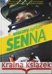 Wieczny Ayrton Senna w.4 Richard Williams 9788383308029