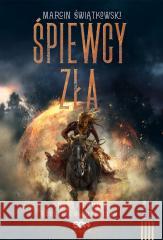 Śpiewcy zła Marcin Świątkowski 9788383308135