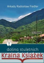 Dolina stuletnich młodzieńców w.2025 Arkady Radosław Fiedler 9788383332895