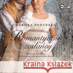 Romantyczni zesłańcy audiobook Dorota Ponińska 9788383340425