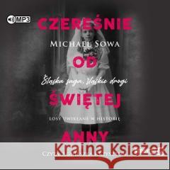 Czereśnie od Świętej Anny audiobook Michael Sowa 9788383340753