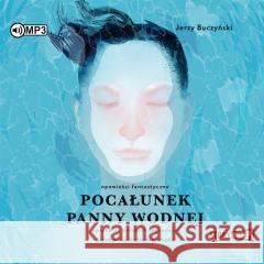 Pocałunek panny wodnej audiobook Jerzy Buczyński 9788383341156