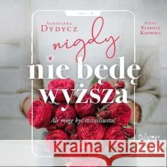 Nigdy nie będę wyższa audiobook Agnieszka Dydycz 9788383341392