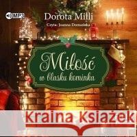 Miłość w blasku kominka audiobook Dorota Milli 9788383341804