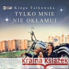 Tylko mnie nie okłamuj audiobook Kinga Tatkowska 9788383343846