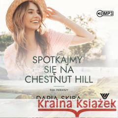 Spotkajmy się na Chestnut Hill T.1 audiobook Daria Skiba 9788383344546