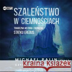 Szaleństwo w ciemnościach audiobook Michael Palin 9788383346052