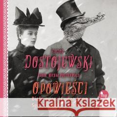 Opowieści Białe noce, Cudza żona, Sen... audiobook Fiodor Dostojewski 9788383347585