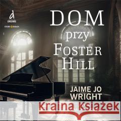 Dom przy Foster Hill audiobook Jaime Jo Wright 9788383348520