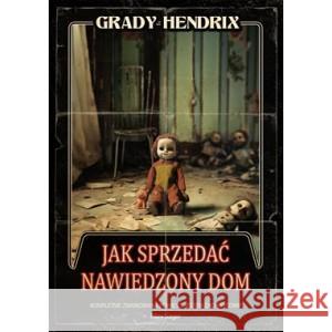 Jak sprzedać nawiedzony dom HENDRIX GRADY 9788383350370