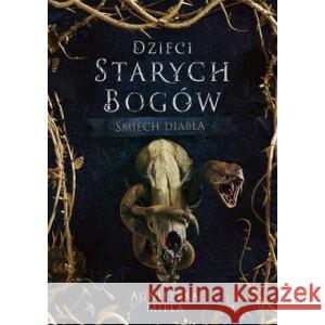 Dzieci Starych Bogów 1. Śmiech diabła Miela Agnieszka 9788383350431