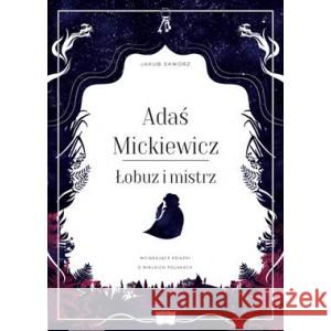 Adaś Mickiewicz. Łobuz i mistrz SKWORZ JAKUB 9788383350905