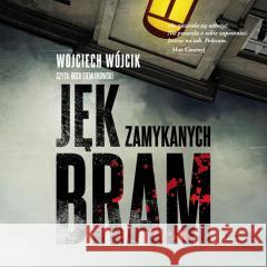 Jęk zamykanych bram audiobook Wojciech Wójcik 9788383353500