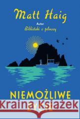 Niemożliwe życie Haig Matt 9788383353821