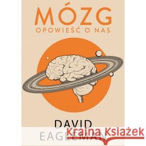 Mózg. Opowieść o nas Eagleman David 9788383355917