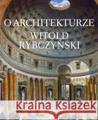 O architekturze Witold Rybczyński 9788383380452