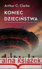 Koniec dzieciństwa Arthur C. Clarke, Zbigniew A. Królicki, Andrzej S 9788383380728