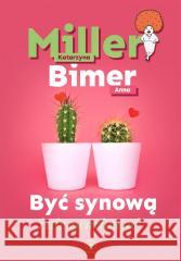 Być synową i nie zwariować Katarzyna Miller, Anna Bimer 9788383380896