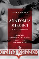 Anatomia miłości - nowe spojrzenie Helen E. Fisher 9788383381398