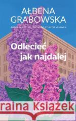 Odlecieć jak najdalej Ałbena Grabowska 9788383381893