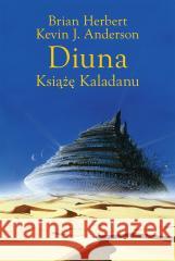 Trylogia Kaladanu T.1 Diuna. Książę Kaladanu Brian Herbert, Kevin J. Anderson 9788383382852