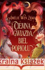 Ciemna gwiazda, biel popiołu Amelie Wen Zhao 9788383383040