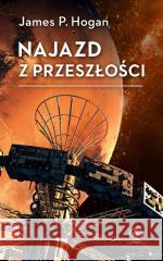 Najazd z przeszłości James P. Hogan 9788383383156