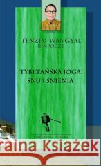 Tybetańska joga snu i śnienia Tenzin Wangyal 9788383383996