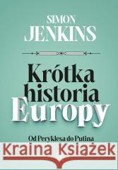 Krótka historia Europy Simon Jenkins 9788383384009