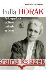 Fulla Horak Joanna Wieliczka-Szarkowa 9788383400389