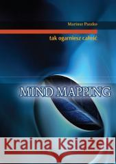 Mind mapping. Tak ogarniesz całość Mariusz Paszko 9788383402475