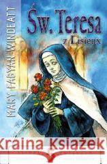 Św.Teresa z Lisieux Mary Fabyan Windeatt, Suren Vardanian 9788383451367