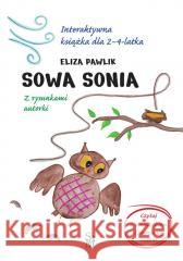 Sowa Sonia. Interaktywna książka dla 2-4 latka Eliza Pawlik 9788383481876