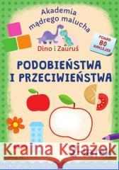 Dino i Zauruś. 2-latek. Podobieństwa i przeciwień. Emilia Matyka 9788383482033