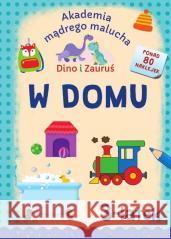 Dino i Zauruś. 3-latek. W domu Emilia Matyka 9788383482040