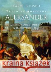 Trylogia antyczna T.3 Aleksander Karol Bunsch 9788383484358