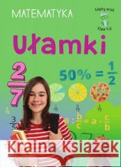 Mądry Uczeń Klasa 4-6 Matematyka Ułamki Emilia Figacz 9788383485669